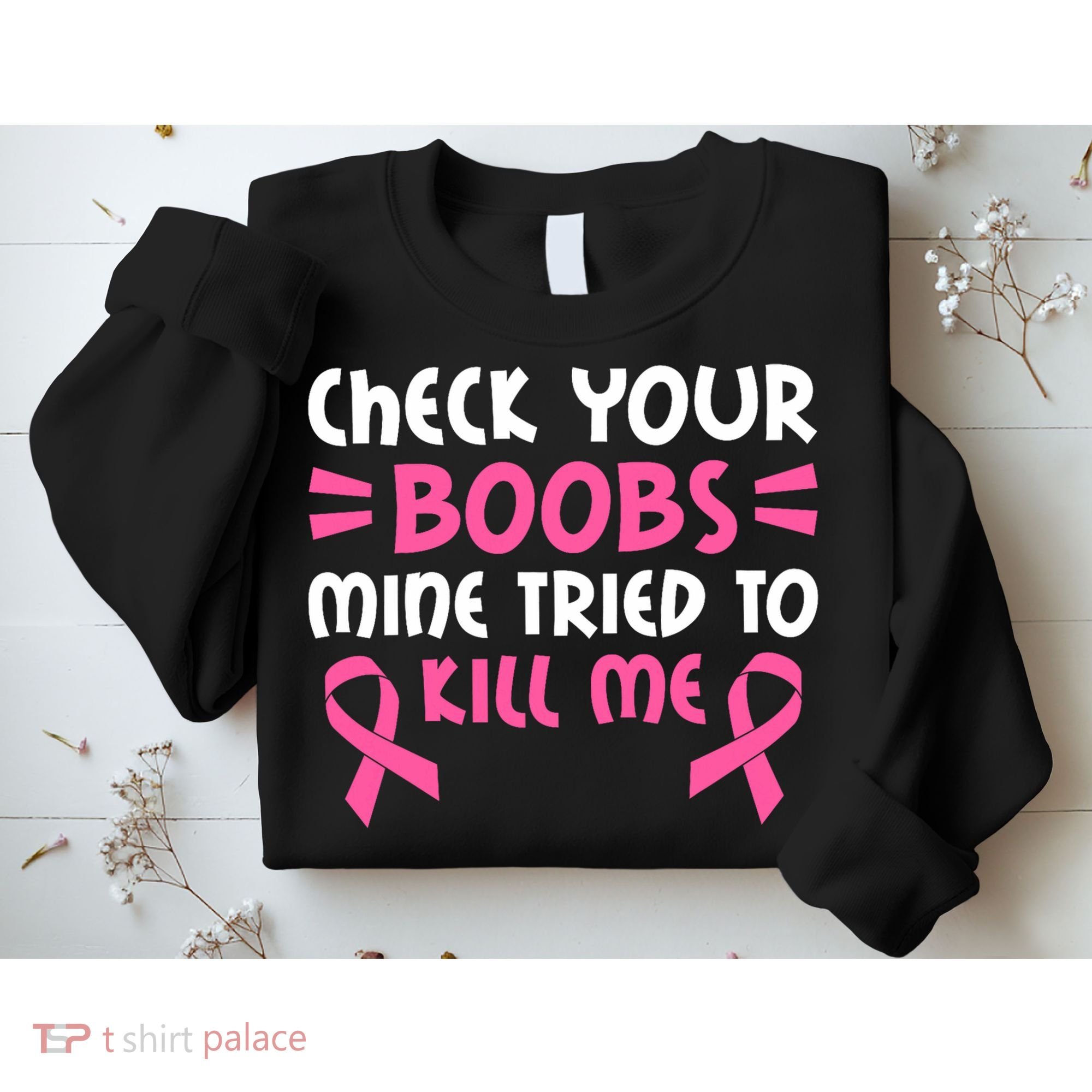 Check Your Boobs Mine Tried To Kill Me Ribbon Sweatshirt