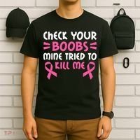 Check Your Boobs Mine Tried To Kill Me Ribbon T-Shirt thumb 6