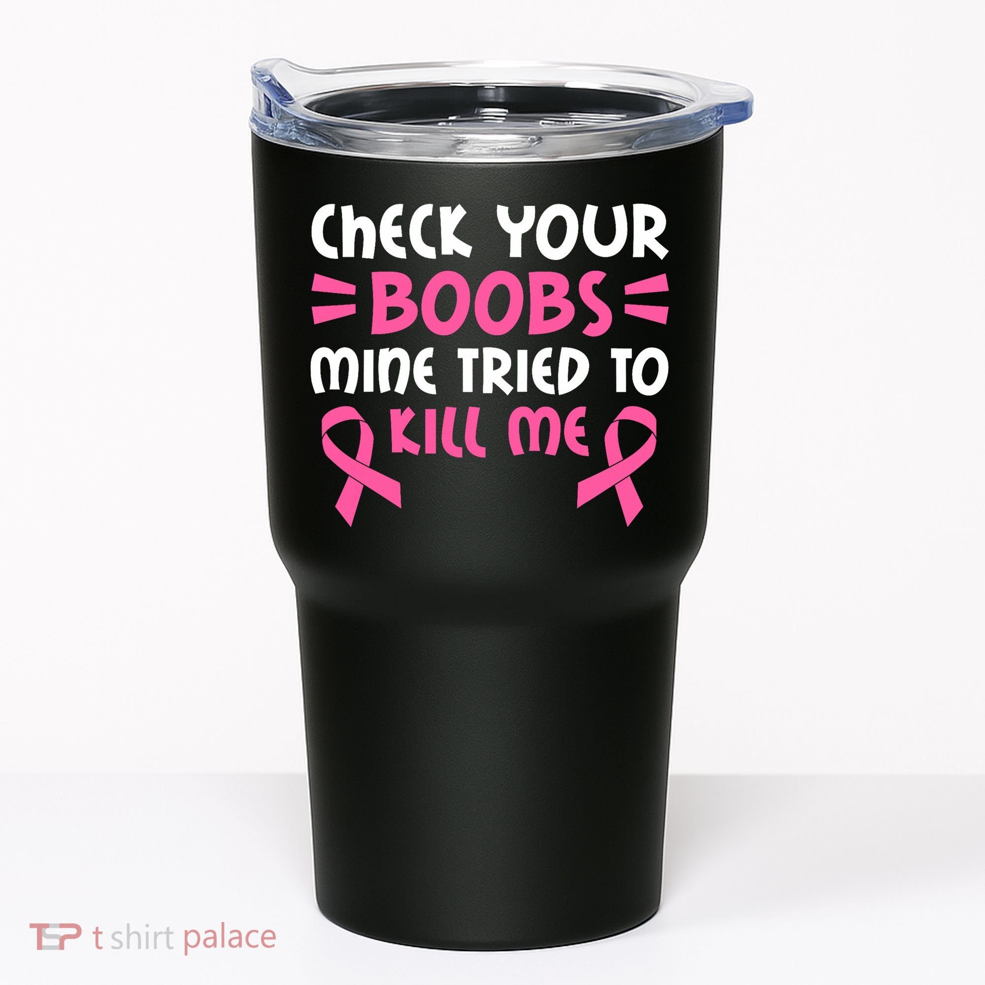 Check Your Boobs Mine Tried To Kill Me Ribbon Tumbler