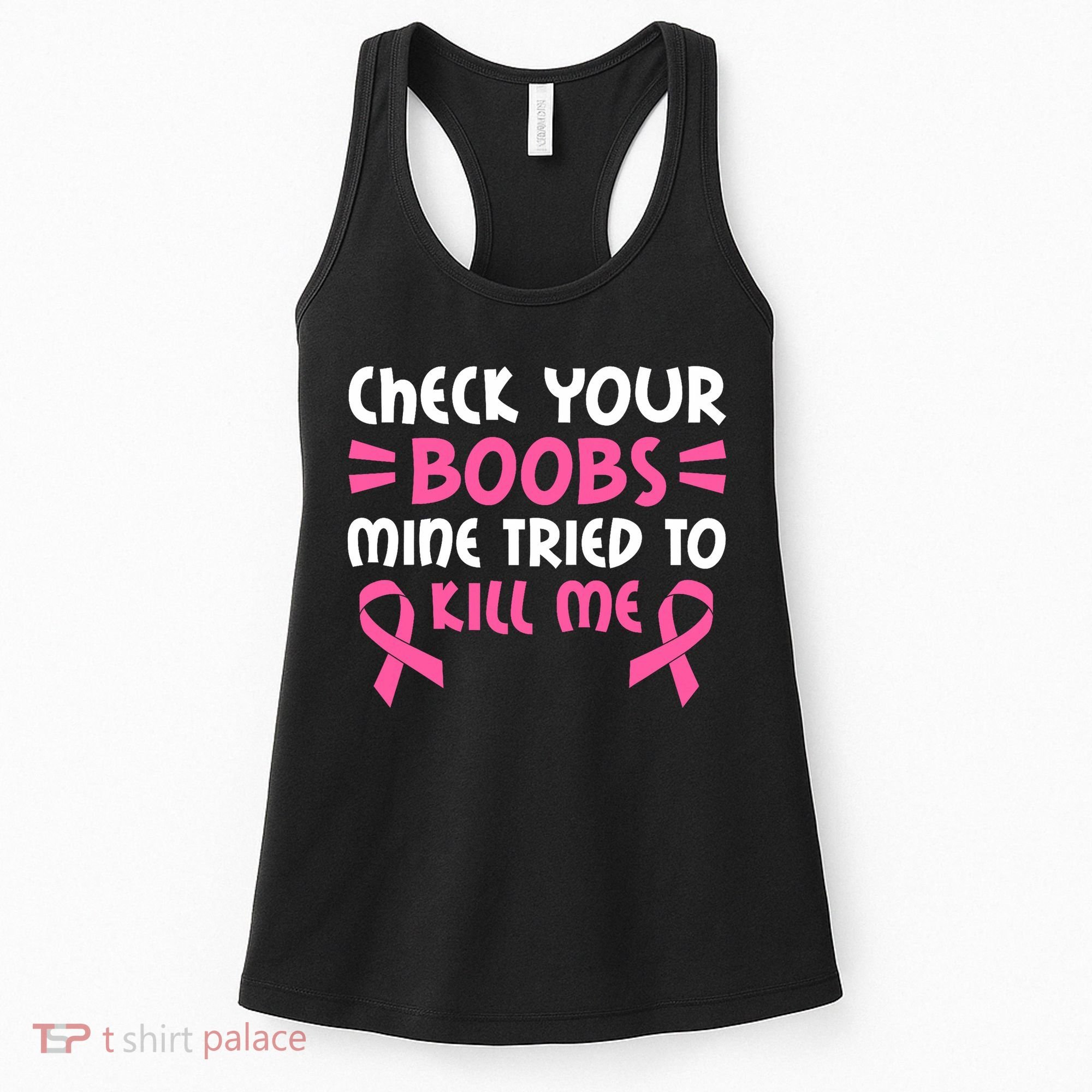 Check Your Boobs Mine Tried To Kill Me Ribbon Women's Tank Top