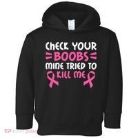 Check Your Boobs Mine Tried To Kill Me Ribbon Toddler Hoodie thumb 0