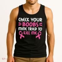 Check Your Boobs Mine Tried To Kill Me Ribbon Tank Top thumb 3