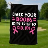 Check Your Boobs Mine Tried To Kill Me Ribbon Golf Towel thumb 1