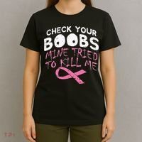 Check Your Boobs Mine Tried To Kill Me Funny Breast Cancer T-Shirt thumb 4