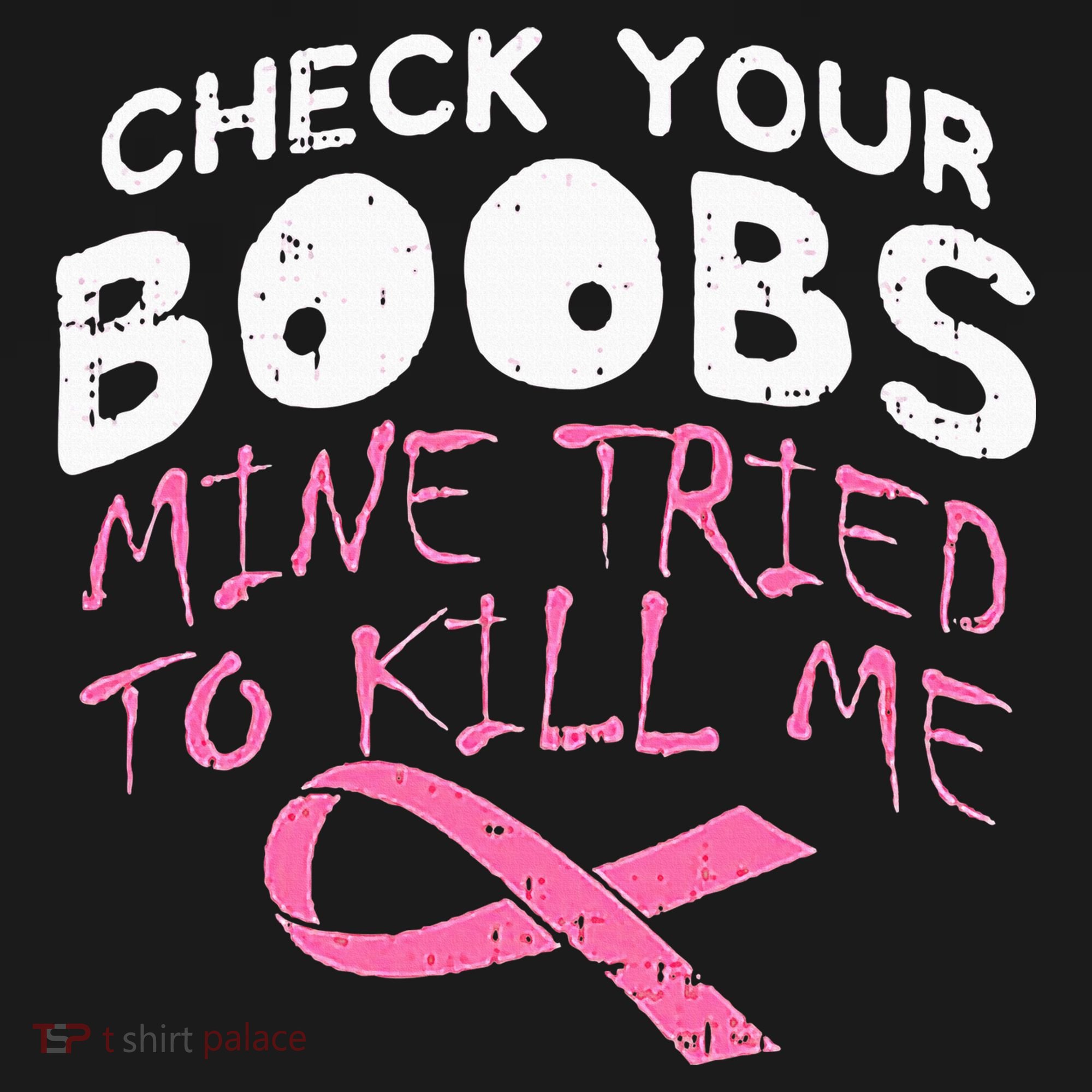 Check Your Boobs Mine Tried To Kill Me Funny Breast Cancer Bucket Hat