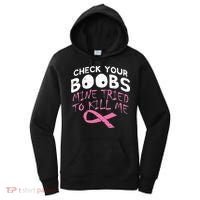 Check Your Boobs Mine Tried To Kill Me Funny Breast Cancer Women's Hoodie thumb 0