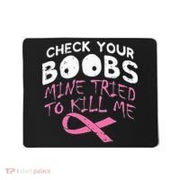 Check Your Boobs Mine Tried To Kill Me Funny Breast Cancer Mousepad thumb 0