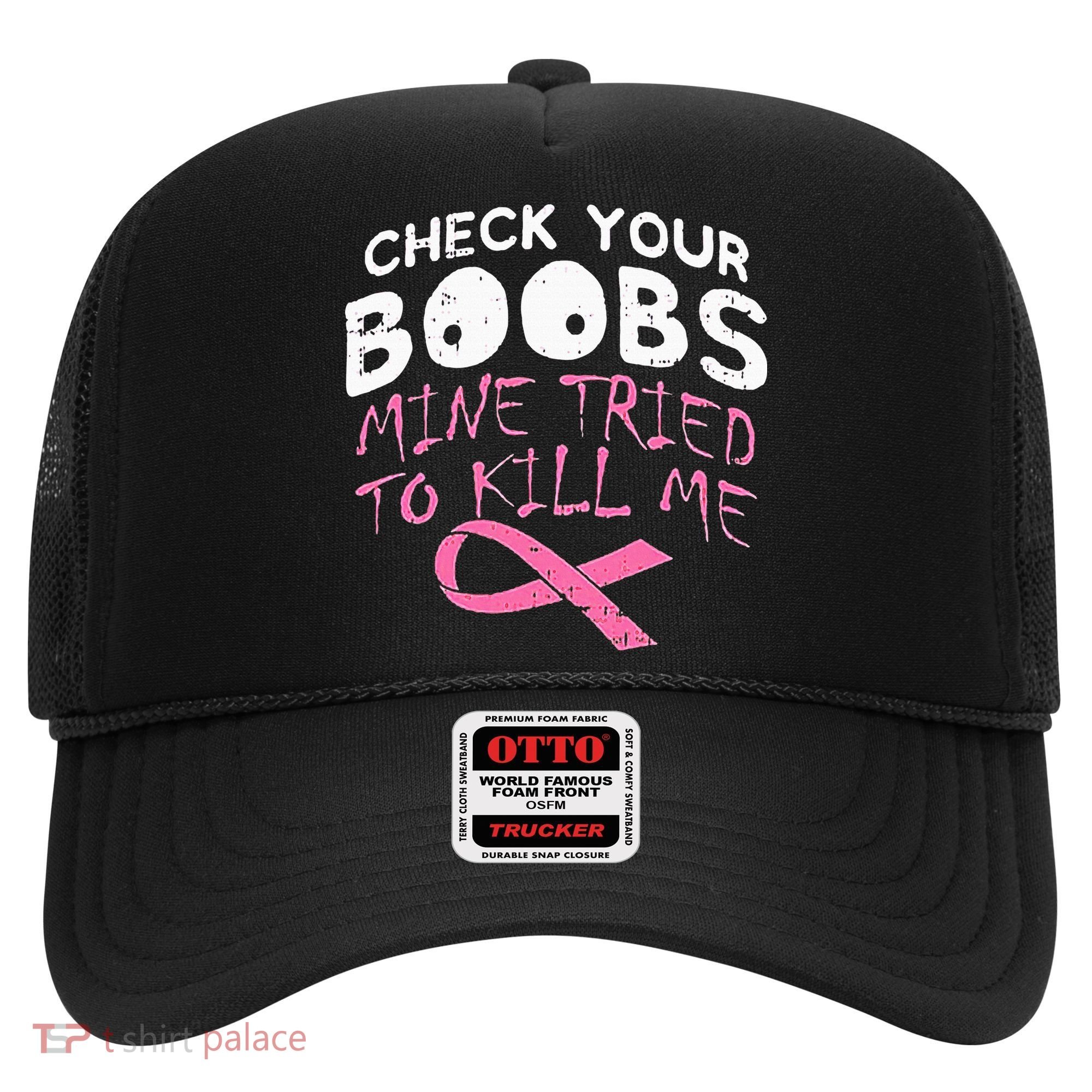 Check Your Boobs Mine Tried To Kill Me Funny Breast Cancer Hat