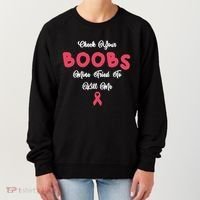 Check Your Boobs Mine Tried To Kill Me Breast Cancer Women's Sweatshirt thumb 0