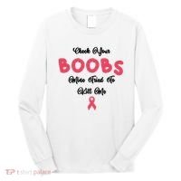Check Your Boobs Mine Tried To Kill Me Breast Cancer Long Sleeve Shirt thumb 0