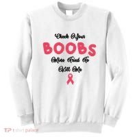 Check Your Boobs Mine Tried To Kill Me Breast Cancer Sweatshirt thumb 0