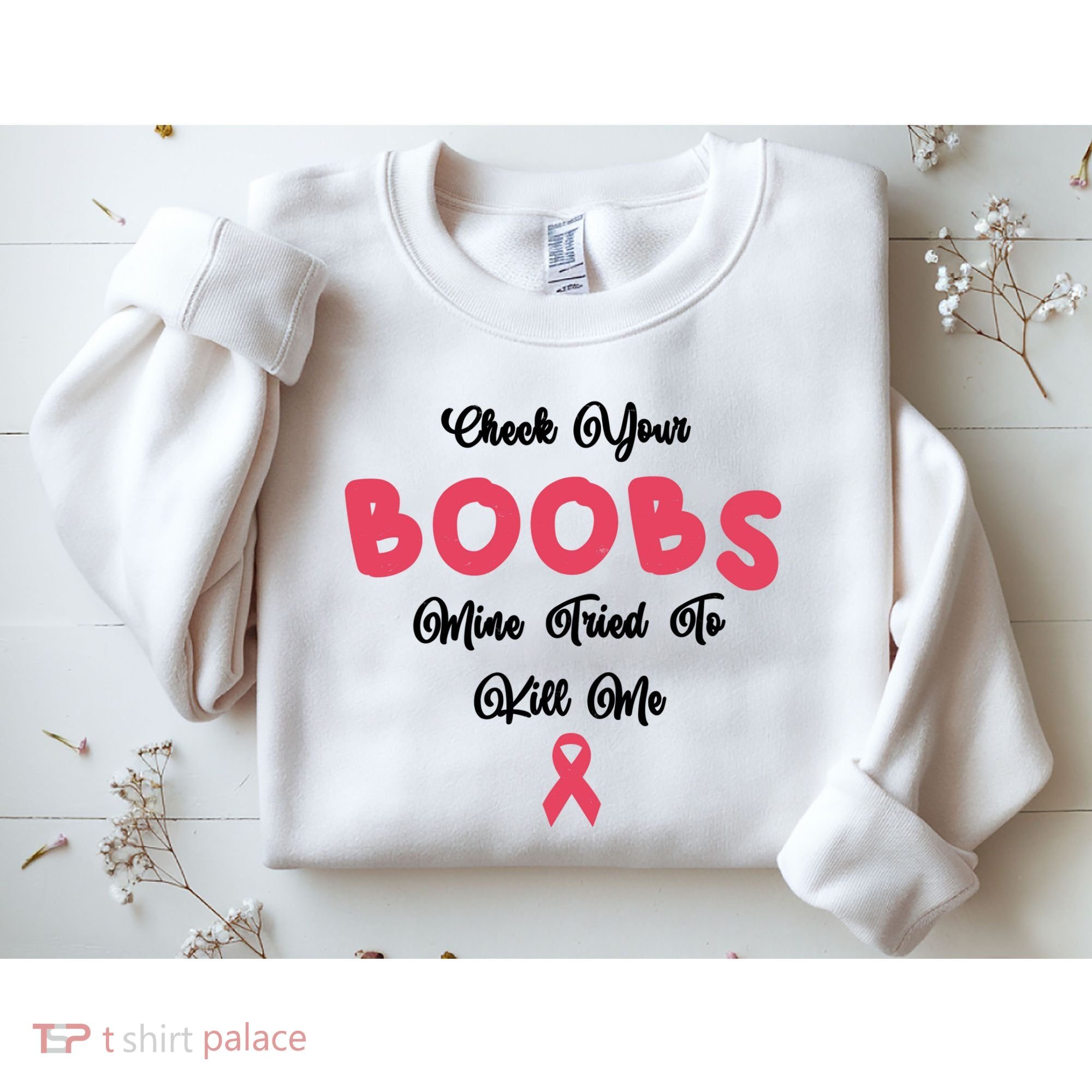 Check Your Boobs Mine Tried To Kill Me Breast Cancer Sweatshirt