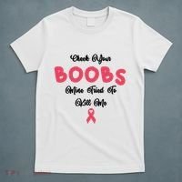 Check Your Boobs Mine Tried To Kill Me Breast Cancer T-Shirt thumb 5