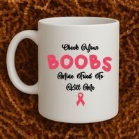 Check Your Boobs Mine Tried To Kill Me Breast Cancer Coffee Mug thumb 2