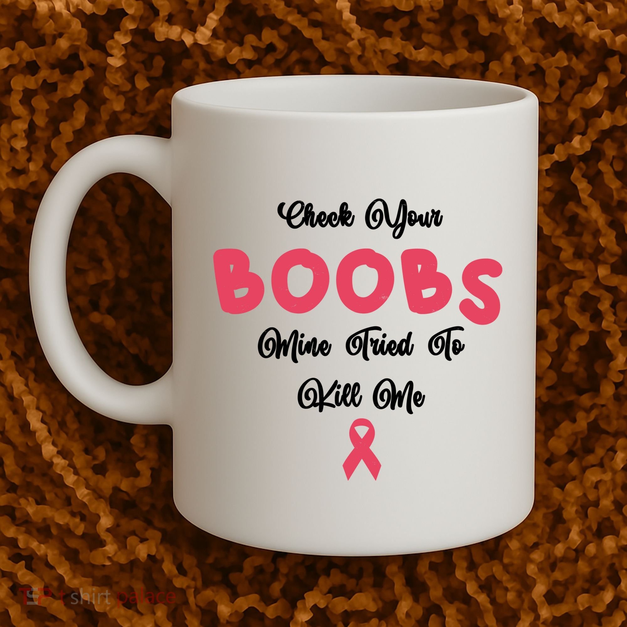 Check Your Boobs Mine Tried To Kill Me Breast Cancer Coffee Mug