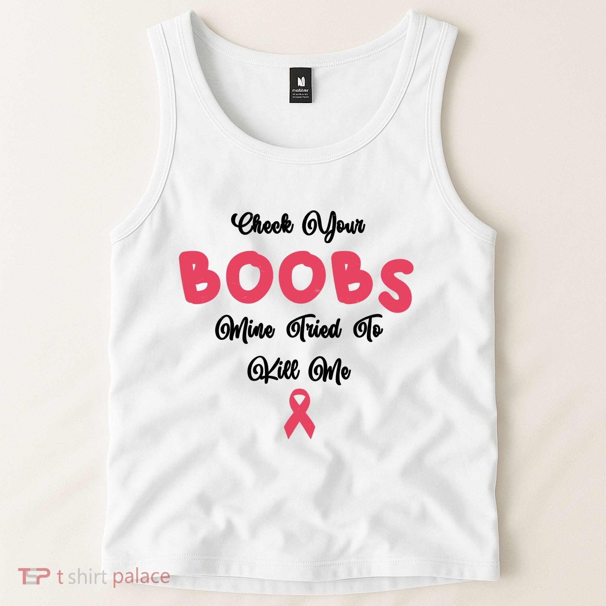 Check Your Boobs Mine Tried To Kill Me Breast Cancer Tank Top