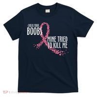 Check Your Boobs Mine Tried To Kill Me Pink Ribbon Heart Breast Cancer T-Shirt thumb 0