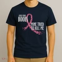 Check Your Boobs Mine Tried To Kill Me Pink Ribbon Heart Breast Cancer T-Shirt thumb 3