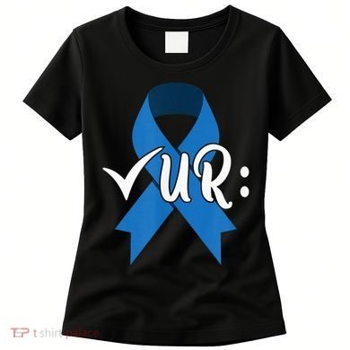Check Your Colon Colorectal Cancer Awareness Women's T-Shirt
