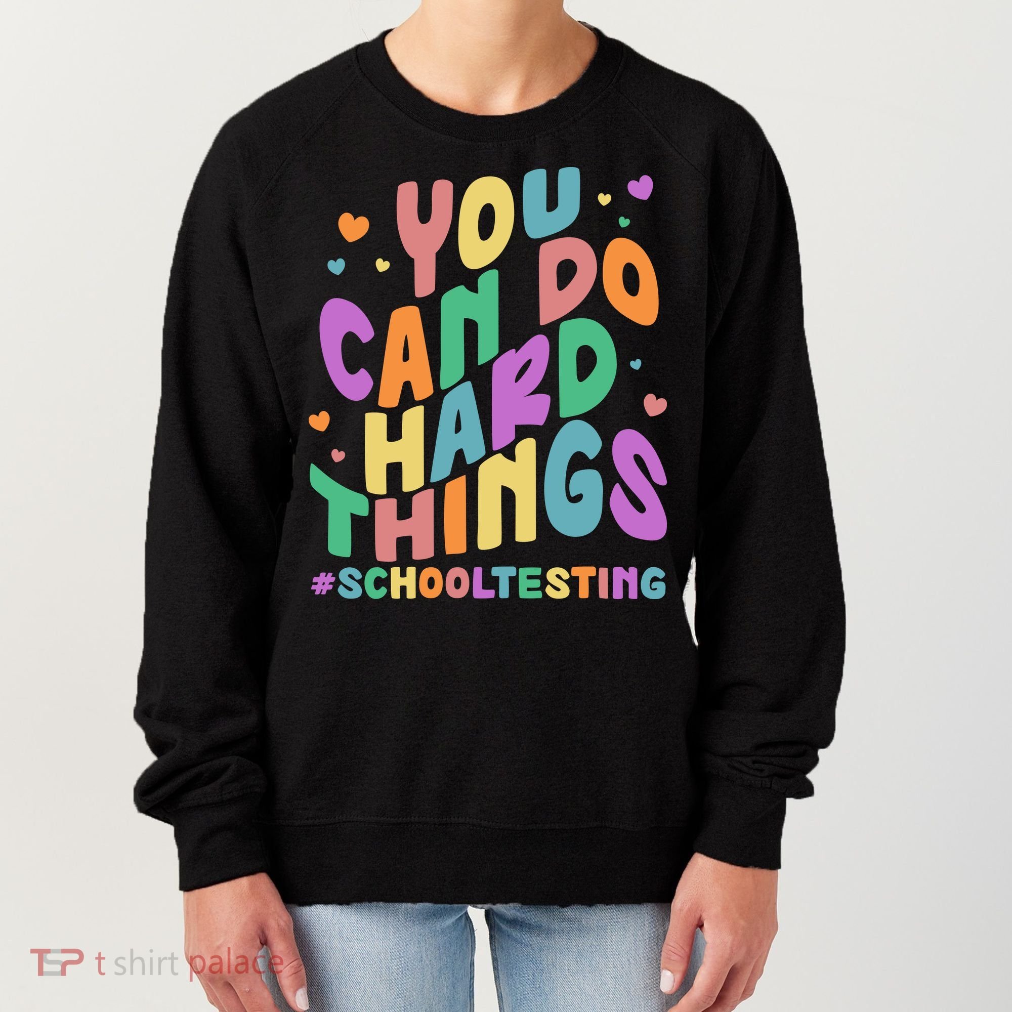 Cute You Can Do Hard Things #School Testing Women's Sweatshirt
