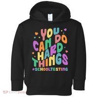 Cute You Can Do Hard Things #School Testing Toddler Hoodie thumb 0