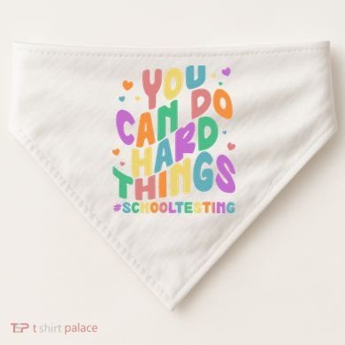 Cute You Can Do Hard Things #School Testing USA-Made Doggie Bandana