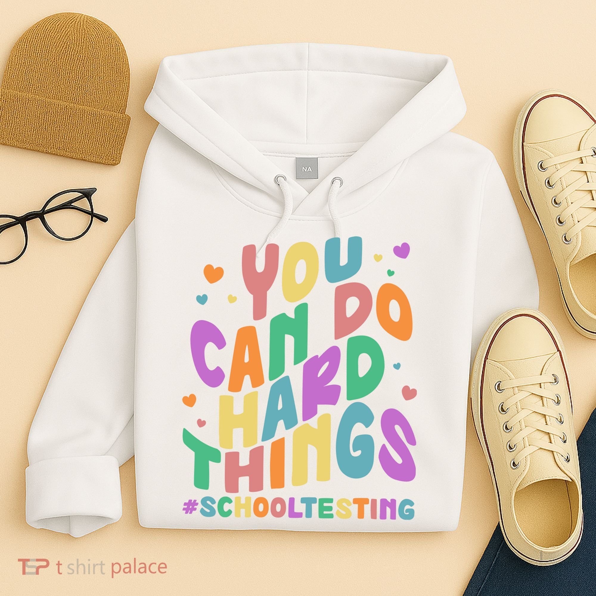 Cute You Can Do Hard Things #School Testing Hoodie