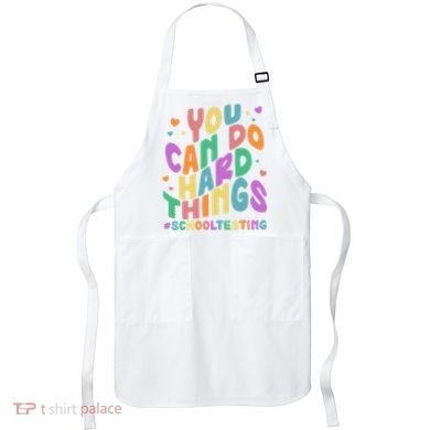 Cute You Can Do Hard Things #School Testing Apron
