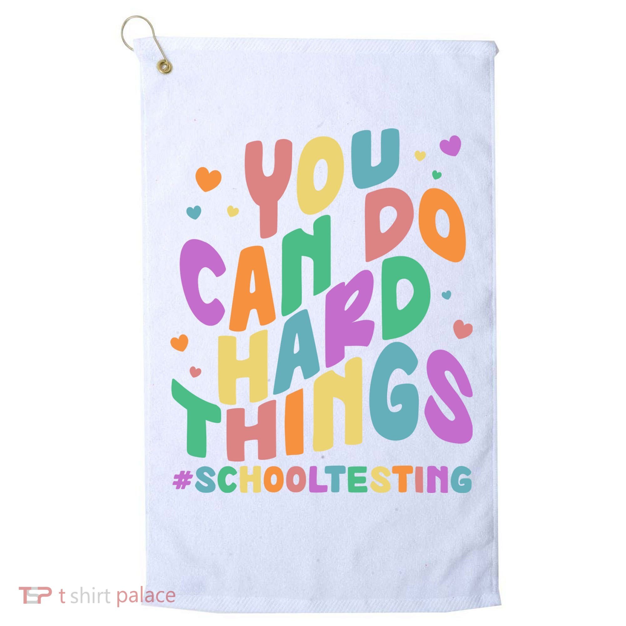 Cute You Can Do Hard Things #School Testing Golf Towel