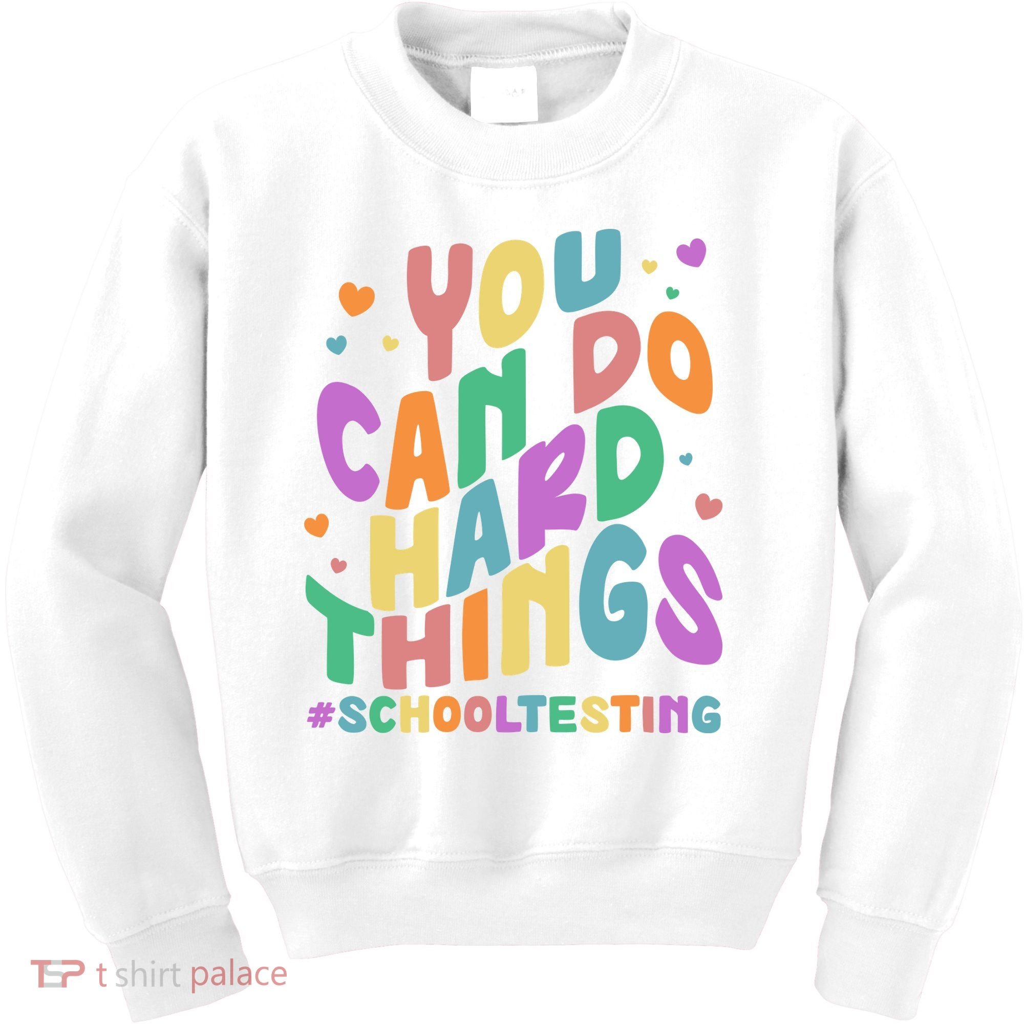 Cute You Can Do Hard Things #School Testing Kids Sweatshirt