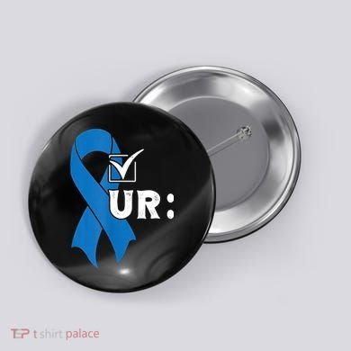 Check Your Colon Colonoscopies Colon Cancer Awareness Button