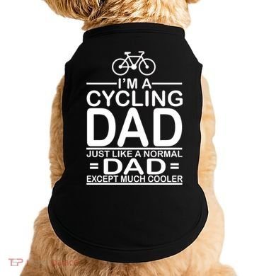 Cycling Dad , Like Normal Dad Except Much Cooler Doggie Tank