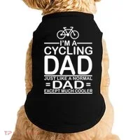 Cycling Dad , Like Normal Dad Except Much Cooler Doggie Tank thumb 0