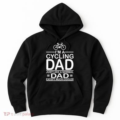 Cycling Dad , Like Normal Dad Except Much Cooler Hoodie