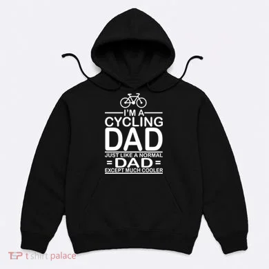 Cycling Dad , Like Normal Dad Except Much Cooler Hoodie
