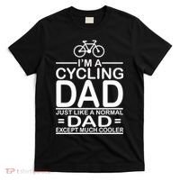 Cycling Dad , Like Normal Dad Except Much Cooler T-Shirt thumb 0