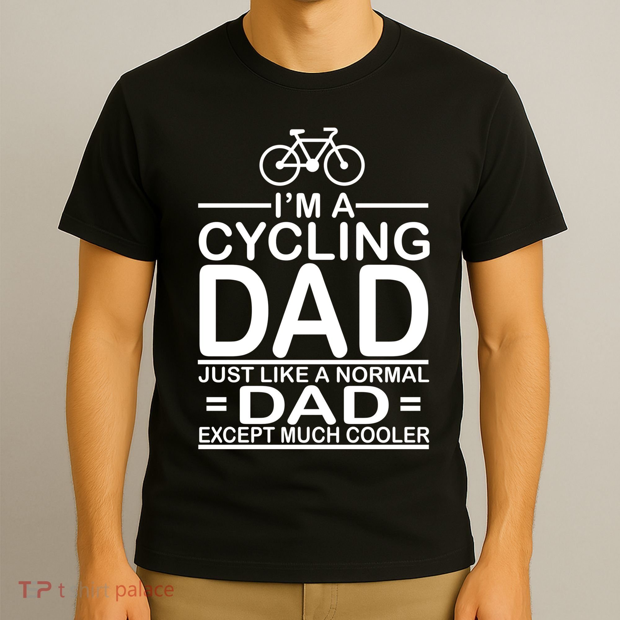 Cycling Dad , Like Normal Dad Except Much Cooler T-Shirt