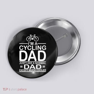 Cycling Dad , Like Normal Dad Except Much Cooler Button