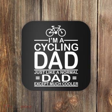 Cycling Dad , Like Normal Dad Except Much Cooler Coaster