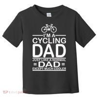 Cycling Dad , Like Normal Dad Except Much Cooler Toddler T-Shirt thumb 0