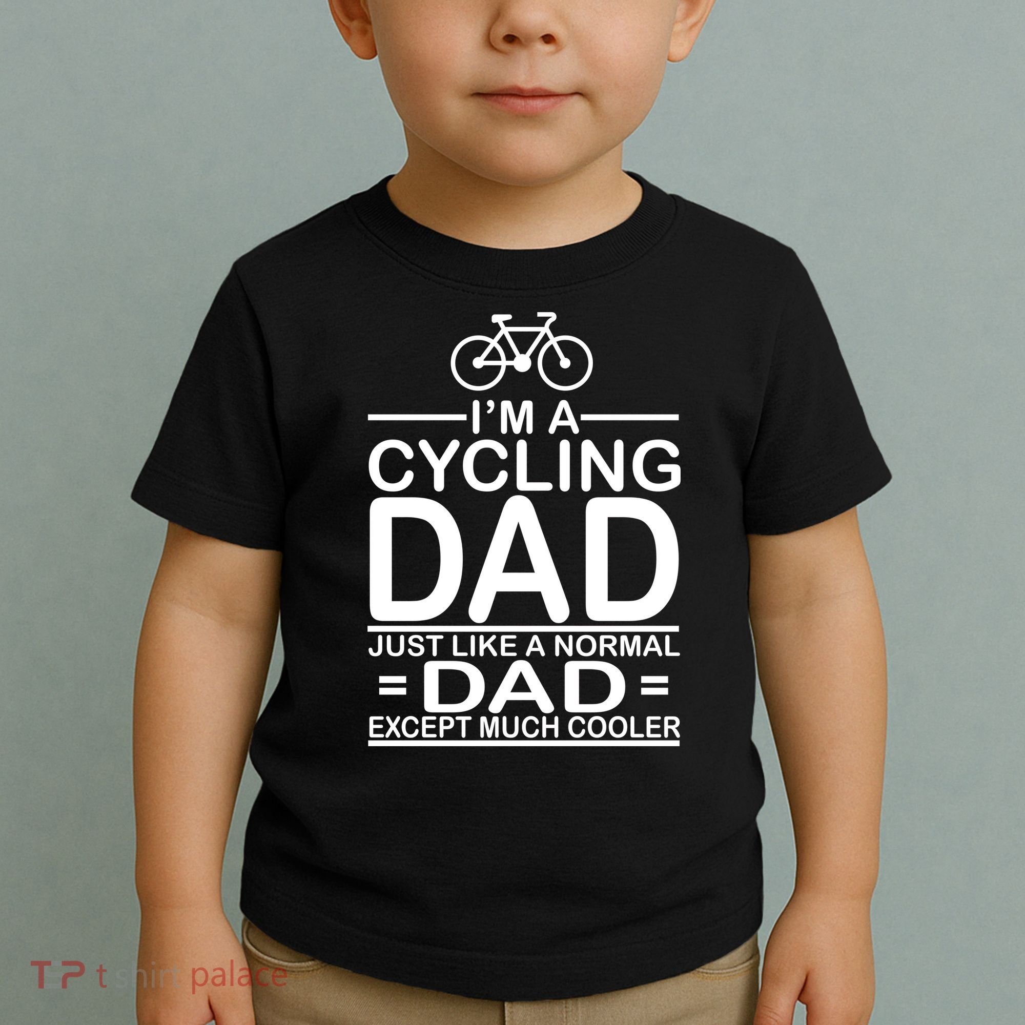 Cycling Dad , Like Normal Dad Except Much Cooler Toddler T-Shirt