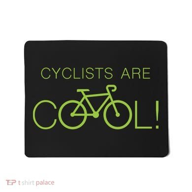 Cyclists Are COOL! Mousepad