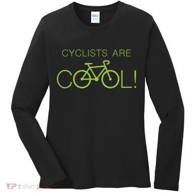 Cyclists Are COOL! Women's Long Sleeve Shirt