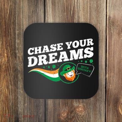 Chase Your Dreams With Whisky Leprechaun Coaster