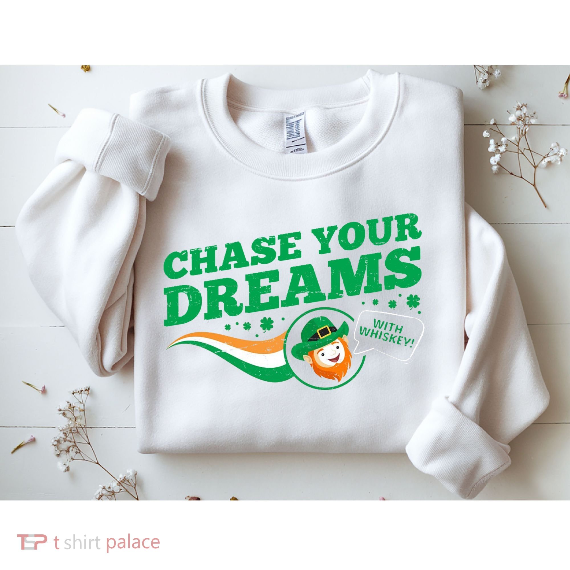 Chase Your Dreams With Whisky Leprechaun Sweatshirt