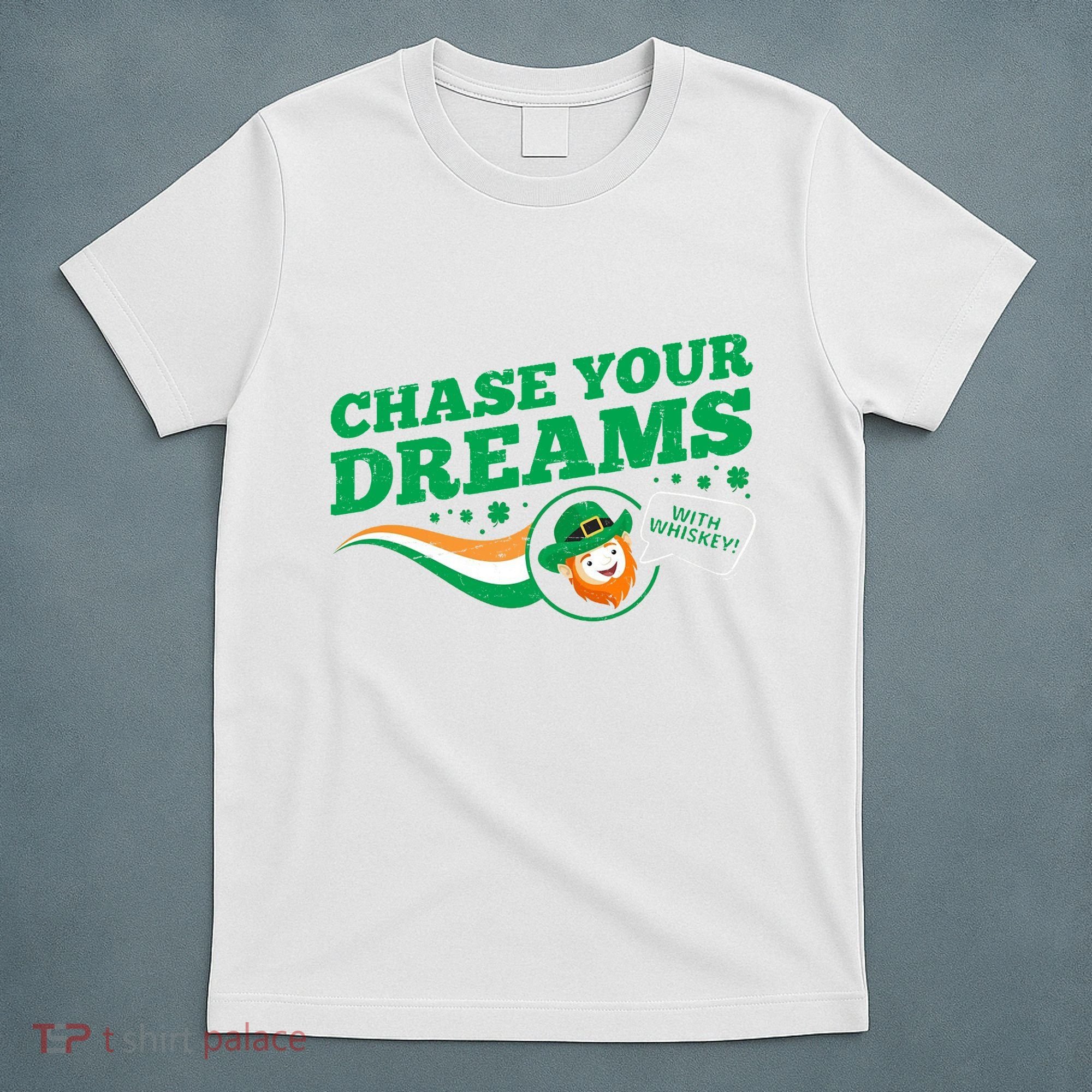 Chase Your Dreams With Whisky Leprechaun T-Shirt