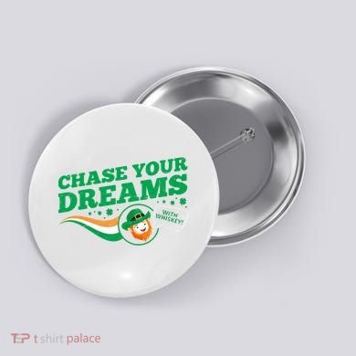 Chase Your Dreams With Whisky Leprechaun Button