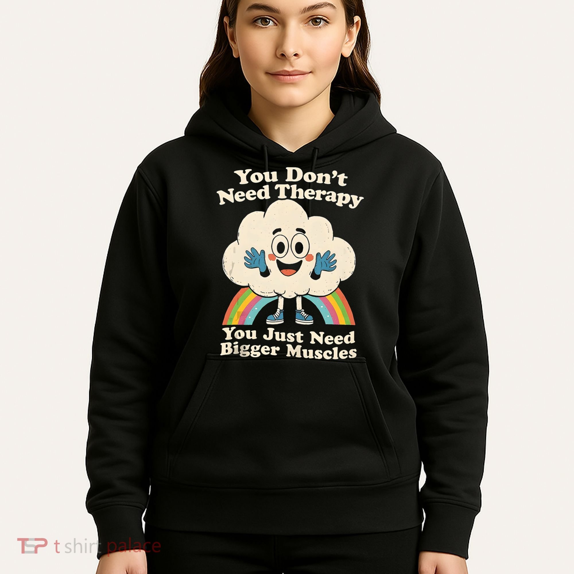 Cloud You Don't Need Therapy You Just Need Bigger Muscles  Hoodie