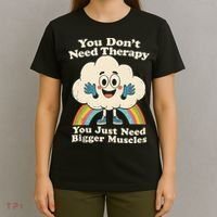 Cloud You Don't Need Therapy You Just Need Bigger Muscles  T-Shirt thumb 4