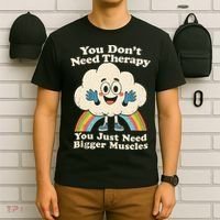 Cloud You Don't Need Therapy You Just Need Bigger Muscles  T-Shirt thumb 6